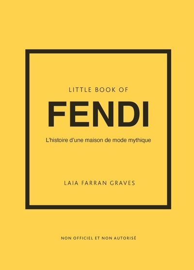 Little Book of Fendi - L'histoire d'une maison de mode mythique (version française) - Laia Farran Graves, Yohann Thibaudault, Laia Farran Graves, Yohann Thibaudault - PLACE VICTOIRES