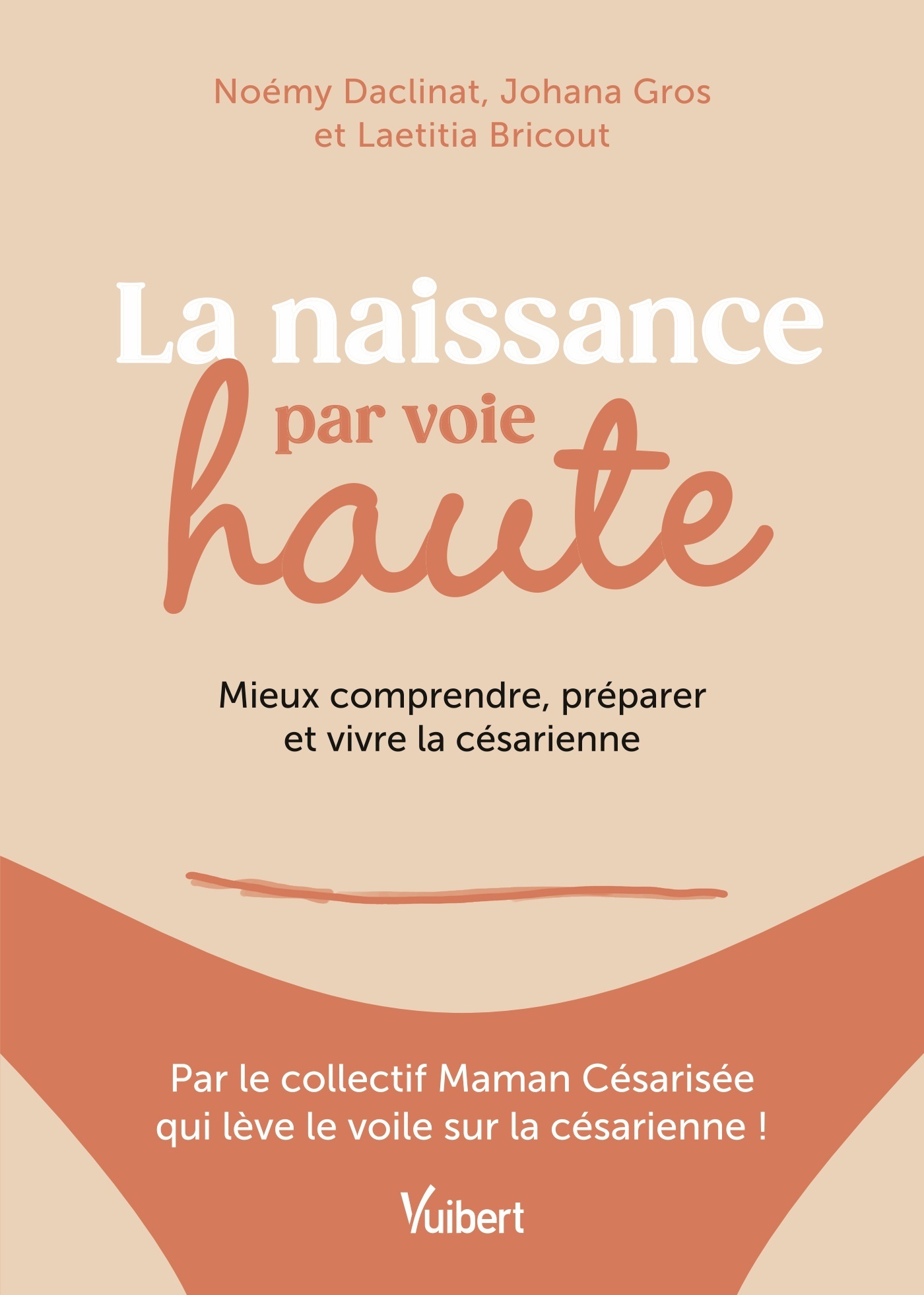 La naissance par voie haute - Johana Gros, Noémy Daclinat, Laetitia Bricout, Laetitia Bricout, Laetitia Bricout,  Maman Césarisée, Floriane Stauffer-Obrecht, Floriane Stauffer - VUIBERT