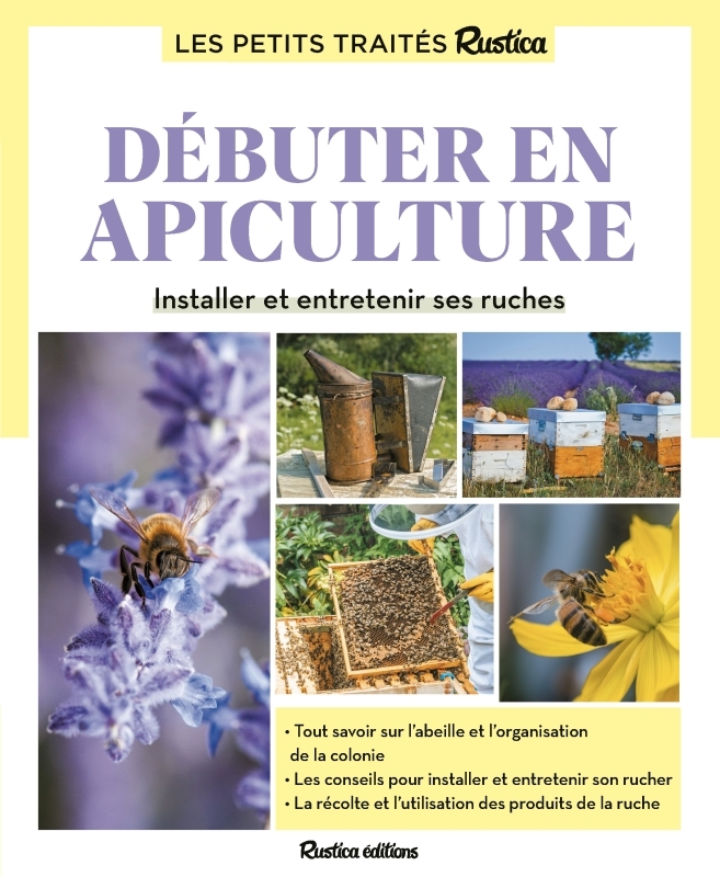 Le petit traité Rustica débuter en apiculture - Gilles Fert, Paul Fert, Gilles Fert, Paul Fert - RUSTICA