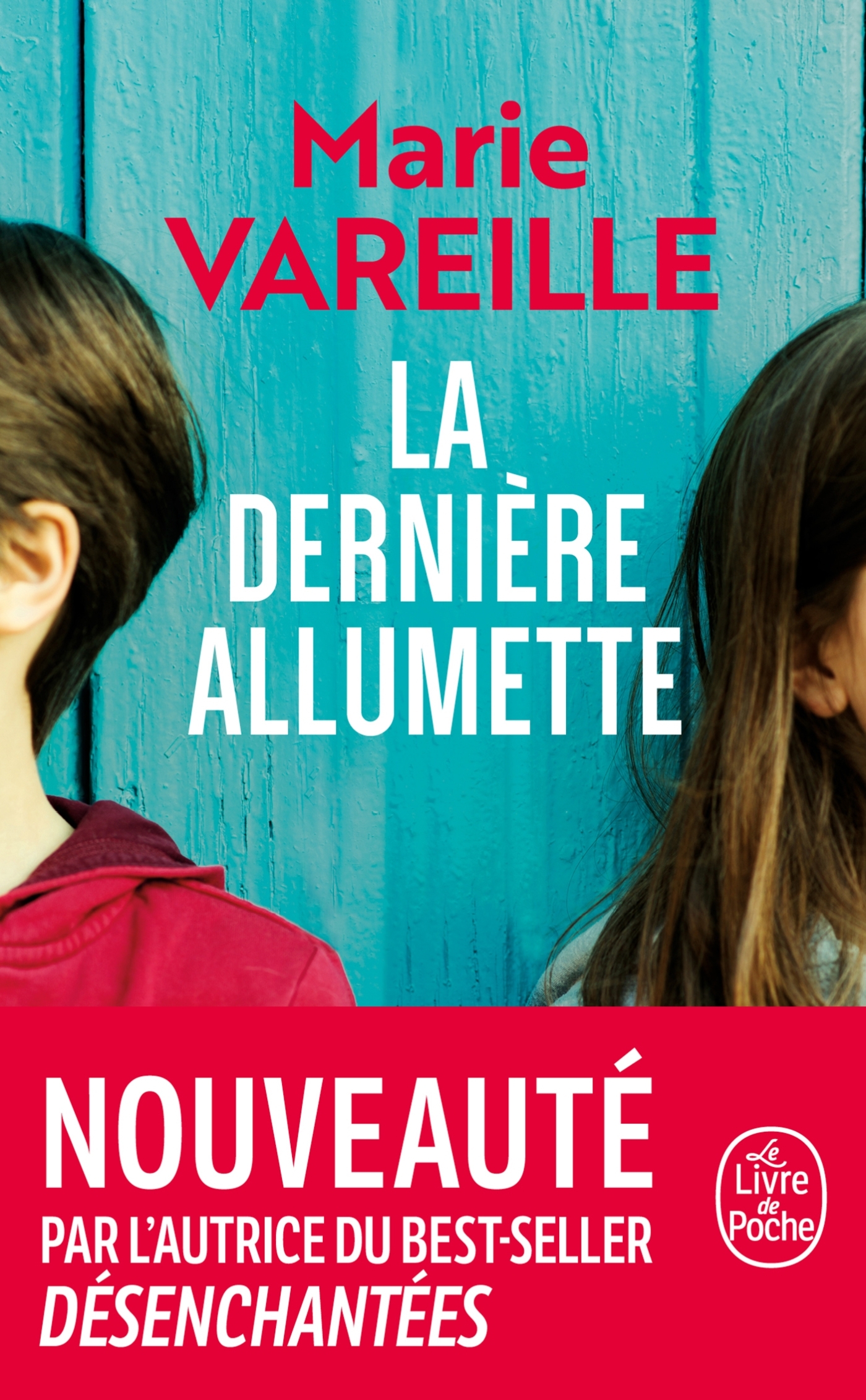 La Dernière Allumette - Marie Vareille, Marie Vareille - LGF