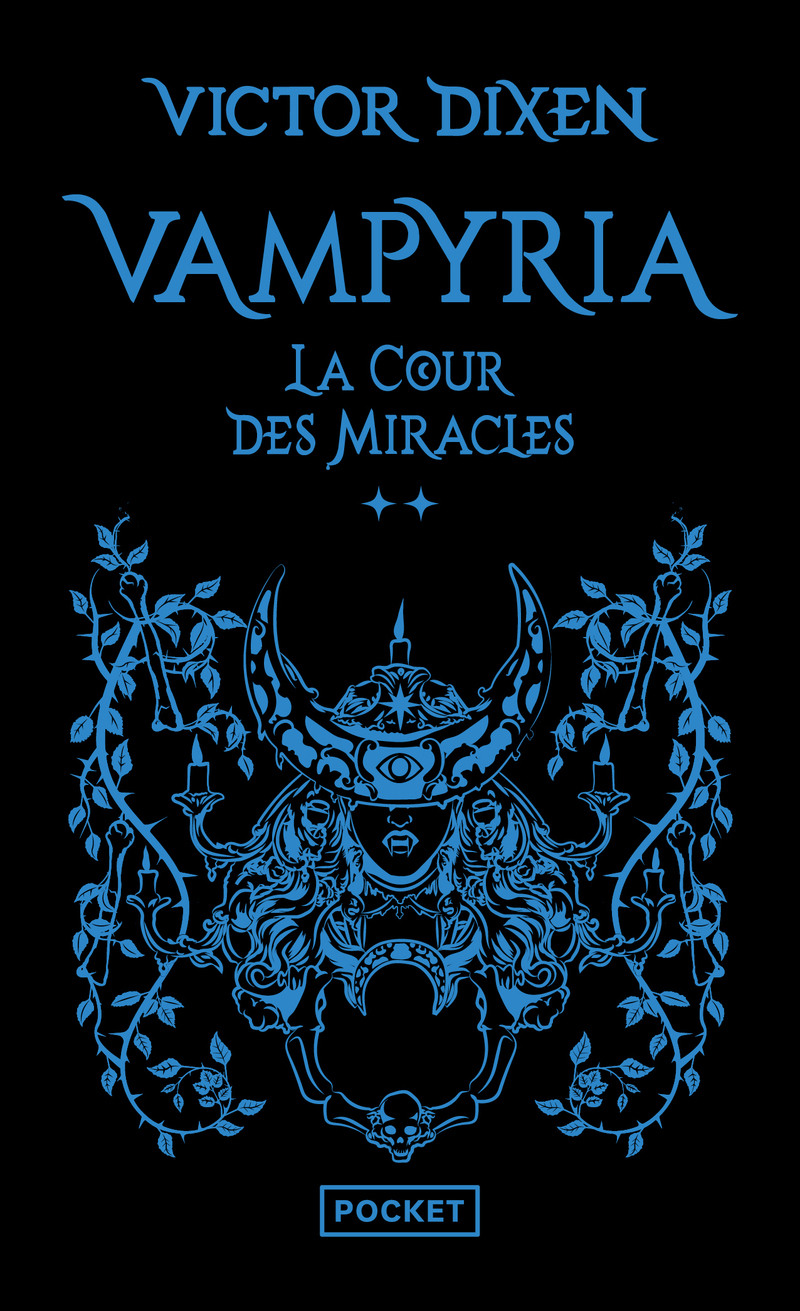 Vampyria - Tome 2 La Cour des Miracles - Victor Dixen - POCKET