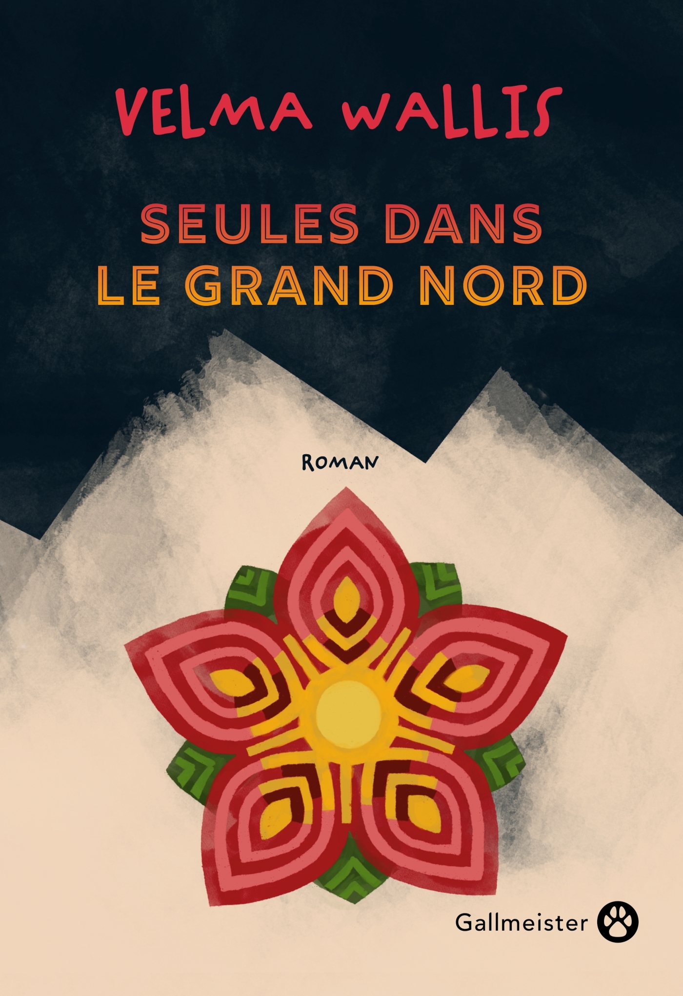 Seules dans le grand Nord - Velma Wallis - GALLMEISTER
