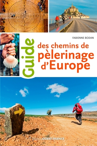 Guide des chemins de pélerinages d'Europe - Fabienne Bodan, Fabienne Bodan - OUEST FRANCE