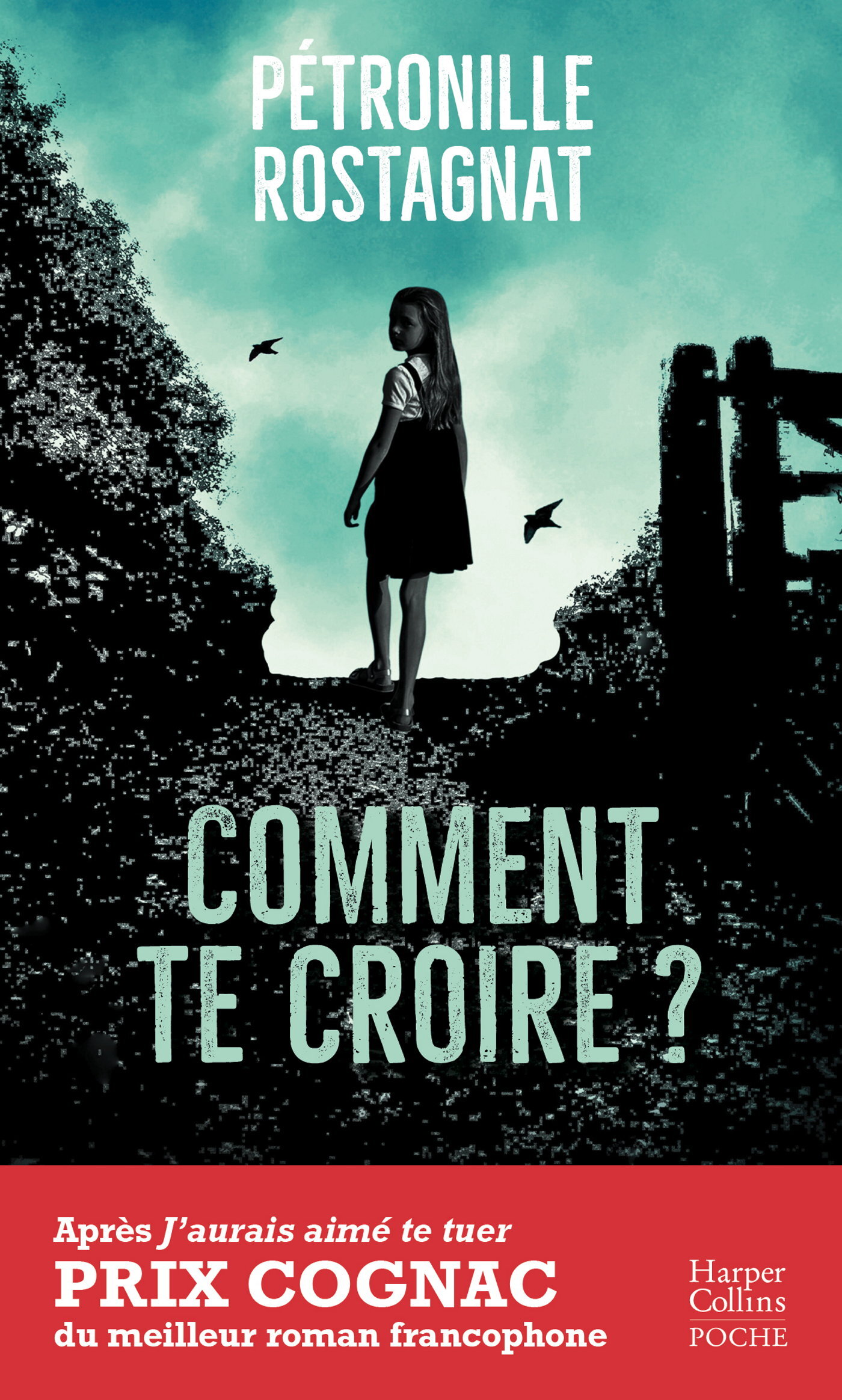 Comment te croire ? - Pétronille Rostagnat - HARPERCOLLINS