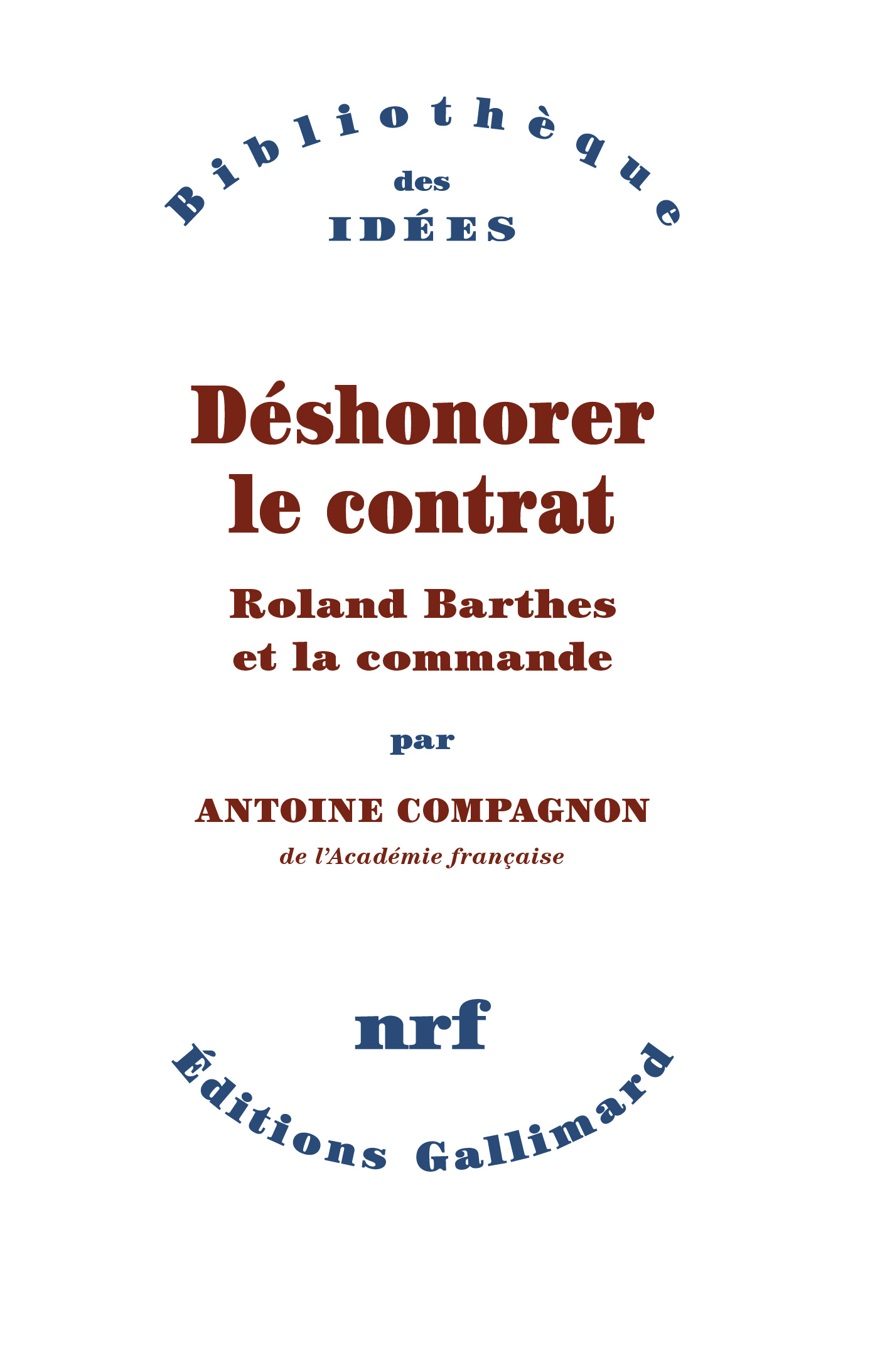 Déshonorer le contrat - Antoine Compagnon, Antoine Compagnon - GALLIMARD