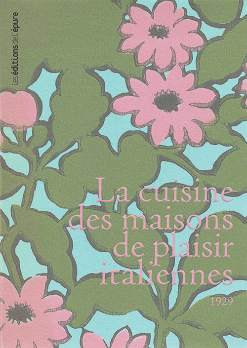 La cuisine des maisons de plaisir italiennes - Alexandra Pierini,  Collectifs, Alessandra Pierini - EPURE