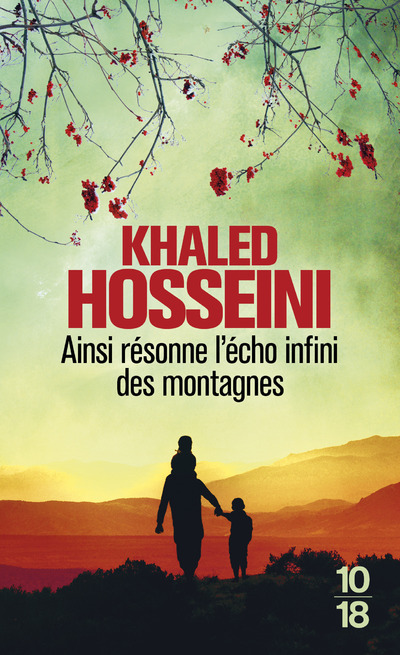Ainsi résonne l'écho infini des montagnes - Khaled Hosseini, Valérie Bourgeois, Khaled Hosseini, Valérie Bourgeois - 10 X 18