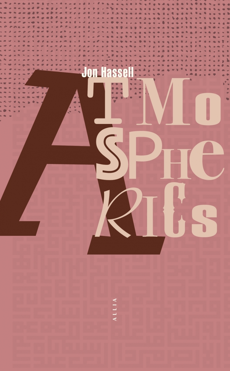 Atmospherics - Jon HASSELL, Maxime BISSON - ALLIA