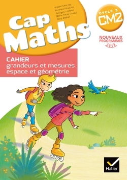 CAP Maths CM2 Éd. 2017 - Cahier de géométrie - Roland Charnay, Marie-Paule Dussuc, Georges Combier, Dany Madier, Bernard Anselmo, Roland Charnay, Marie-Paule Dussuc, Georges Combier, Dany Madier, Bernard Anselmo - HATIER