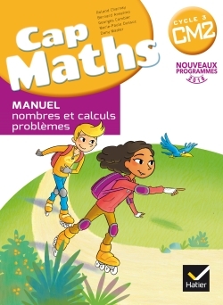 CAP Maths CM2 Éd. 2017 - Nombres et calculs - livre élève non vendu seul - Roland Charnay, Marie-Paule Dussuc, Georges Combier, Dany Madier, Bernard Anselmo, Roland Charnay, Marie-Paule Dussuc, Georges Combier, Dany Madier, Bernard Anselmo - HATIER