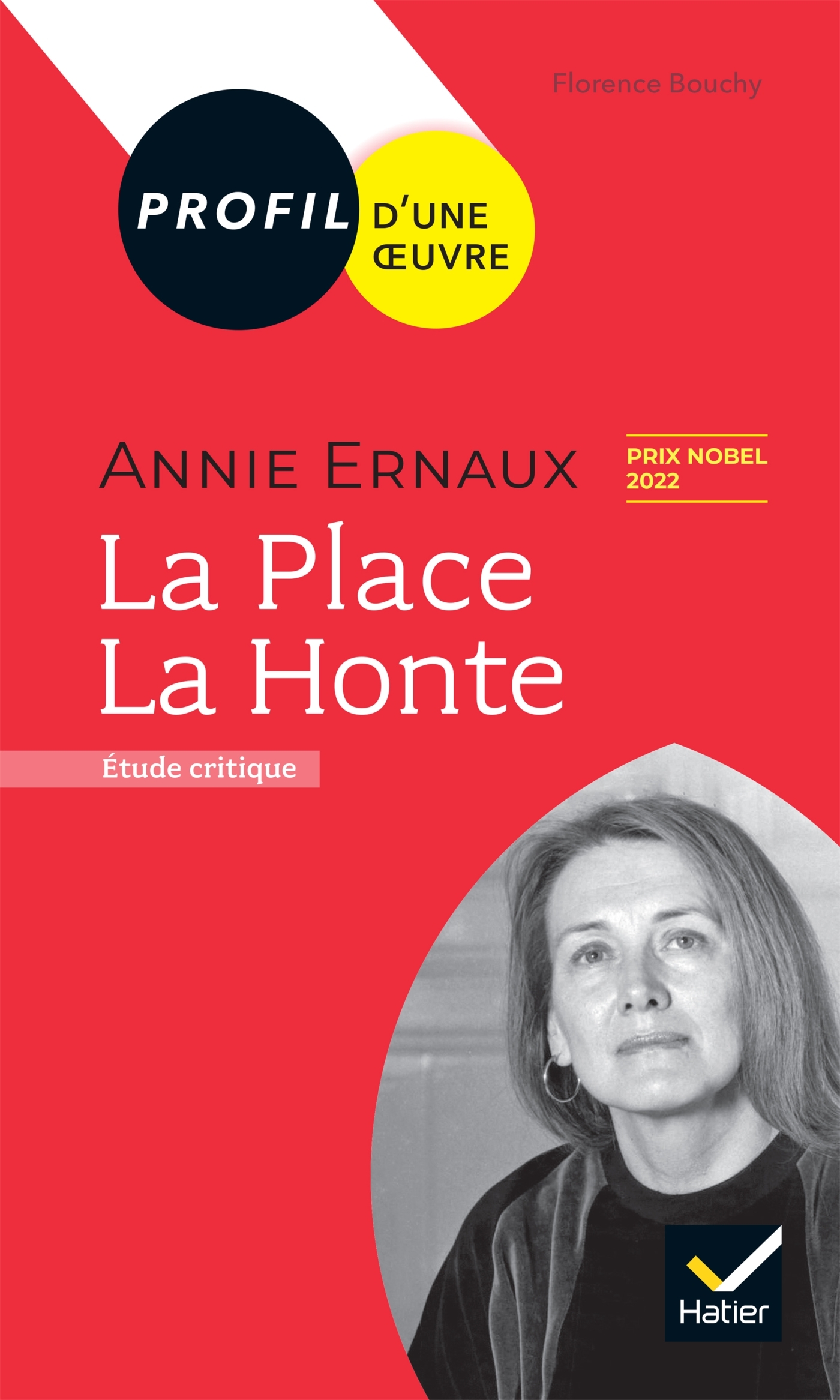 Profil - Annie Ernaux : La Place, La Honte - Florence Bouchy - HATIER