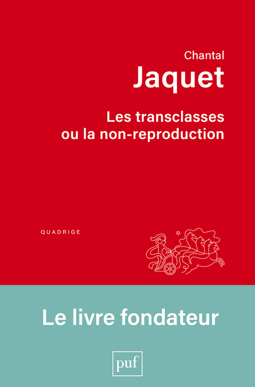 Les transclasses ou la non-reproduction - Chantal Jaquet - PUF