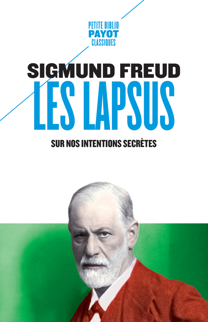 Les lapsus - Sigmund Freud, Olivier Mannoni, Sigmund Freud, Olivier Mannoni - PAYOT