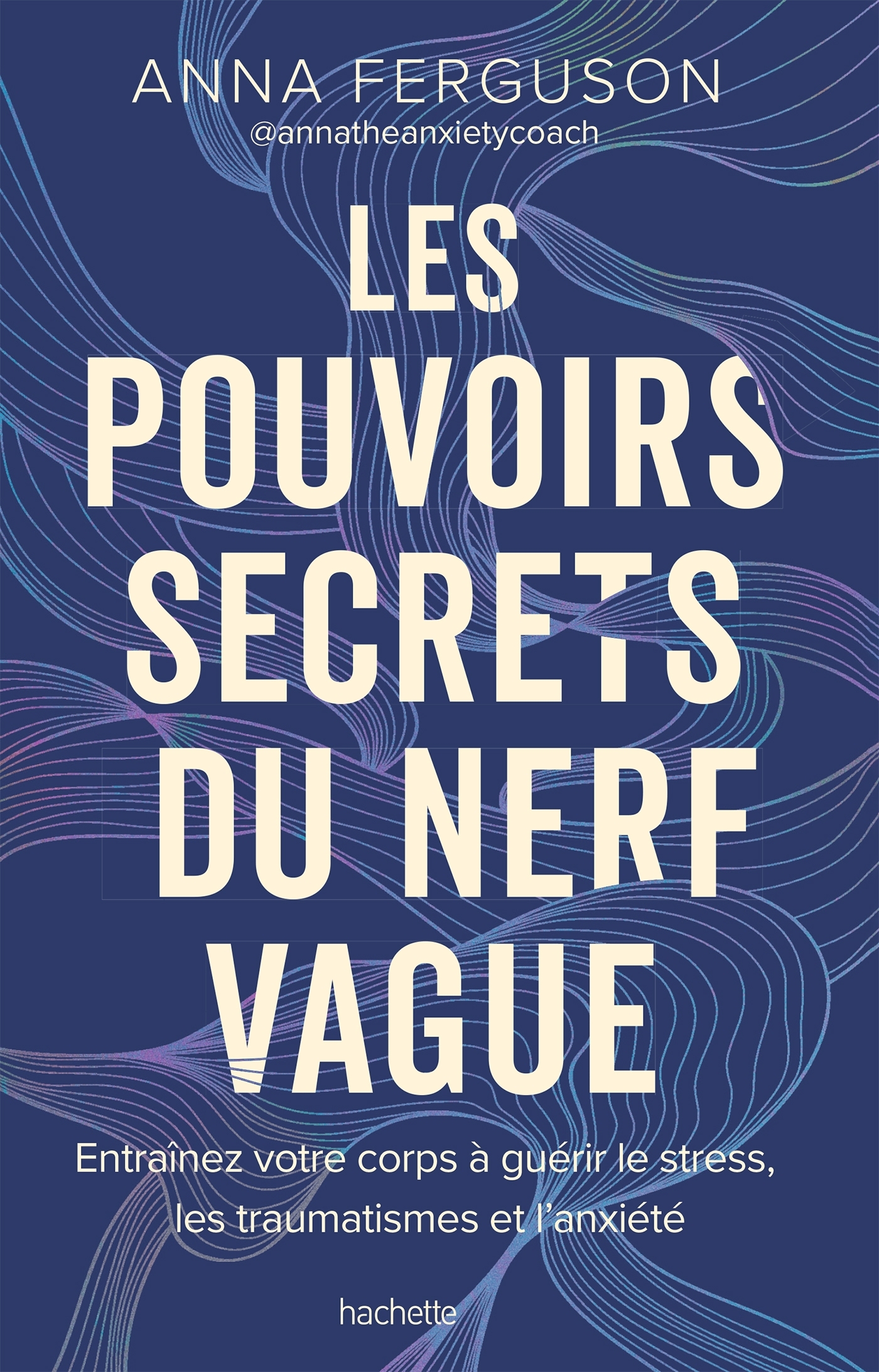 Les pouvoirs secrets du nerf vague - FERGUSON ANNA - HACHETTE PRAT