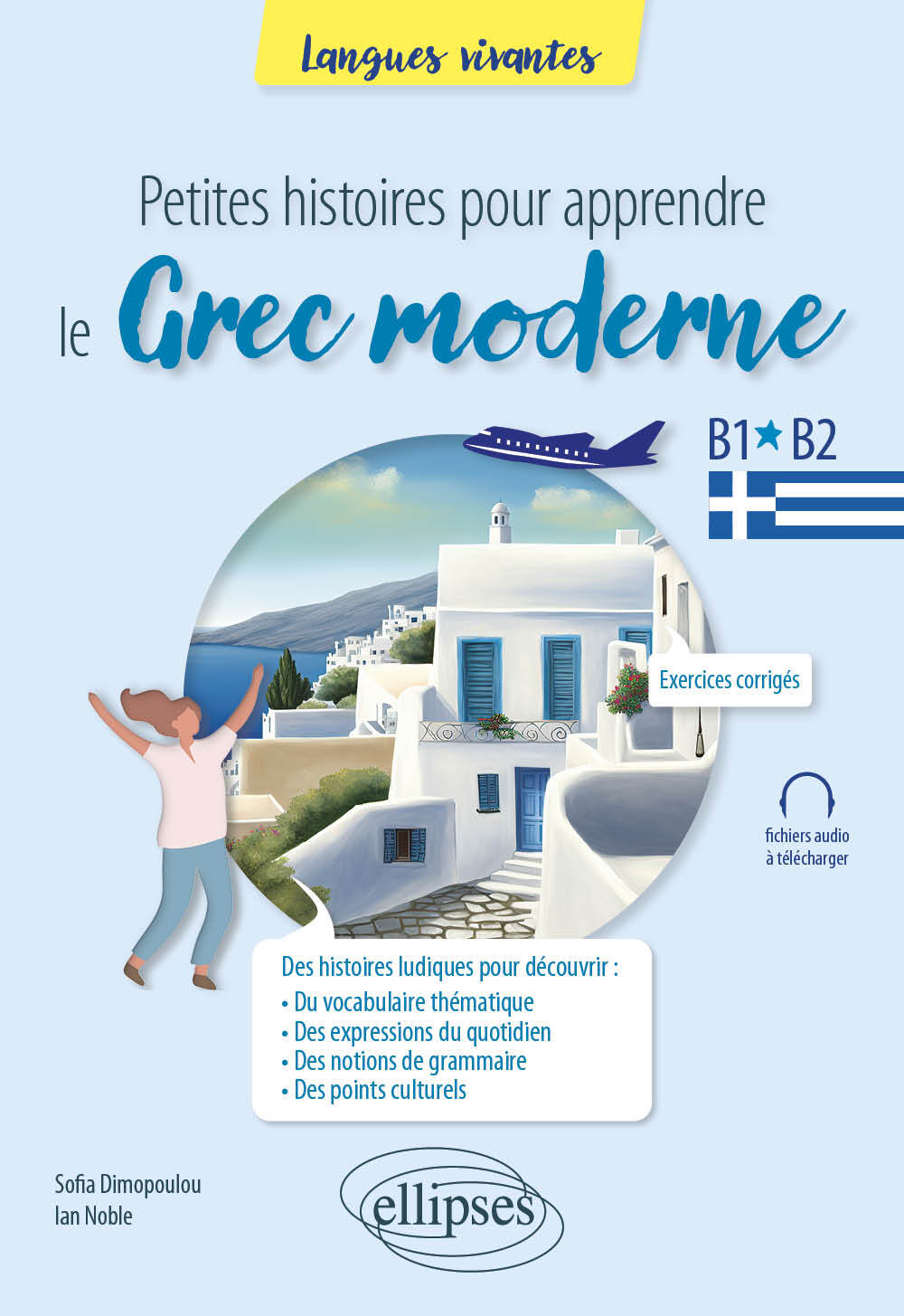 Petites histoires pour apprendre le grec moderne - Sofia DIMOPOULOU, Ian Noble - ELLIPSES
