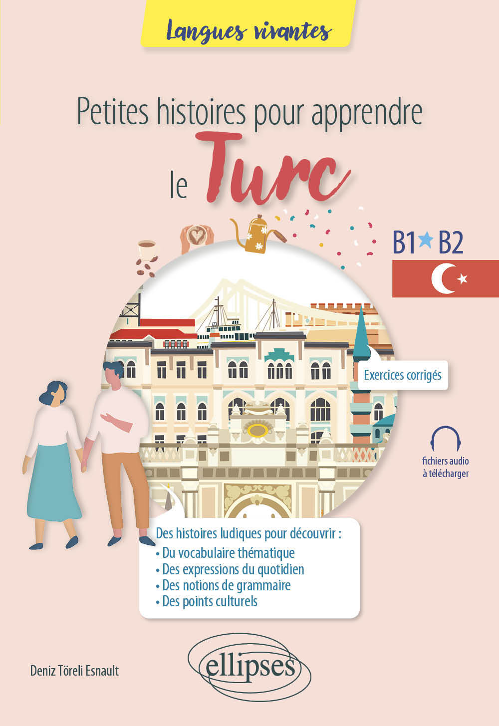 Petites histoires pour apprendre le turc - Deniz Töreli Esnault - ELLIPSES