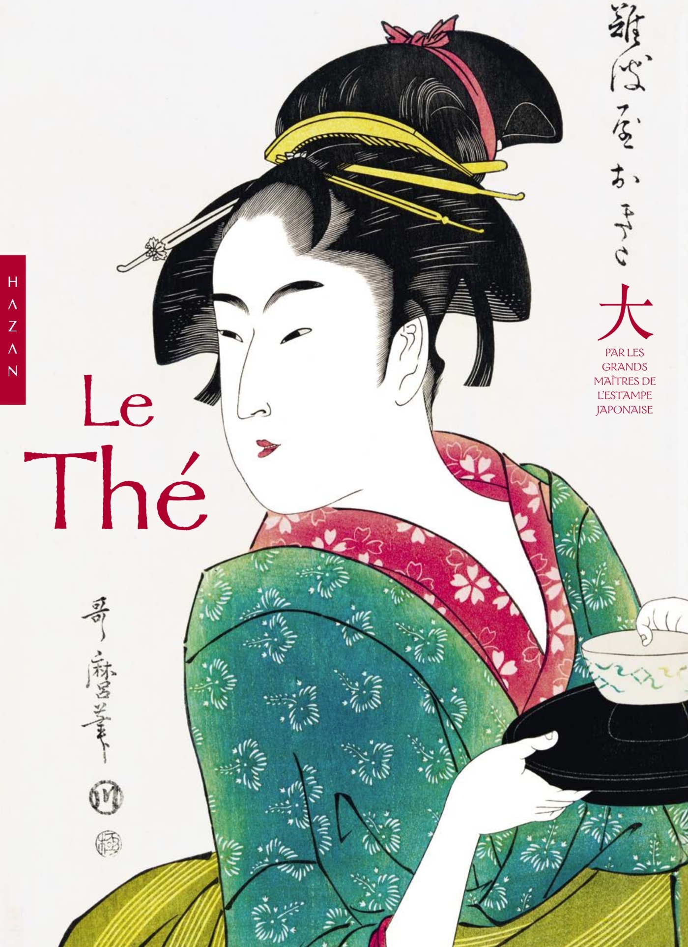Le Thé dans les estampes japonaises - LARROCHE CAROLINE - HAZAN