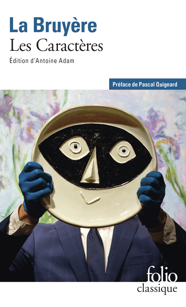 Les Caractères ou Les Moeurs de ce siècle - Jean de La Bruyère, Pascal Quignard, Antoine Adam - FOLIO