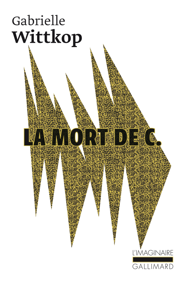 La Mort de C./Le Puritain passionné -  GABRIELLE WITTKOP, Gabrielle Wittkop - GALLIMARD
