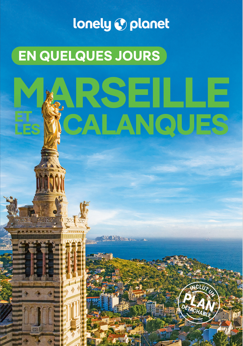 Marseille et les Calanques En quelques jours 9ed - LONELY PLANET - LONELY PLANET