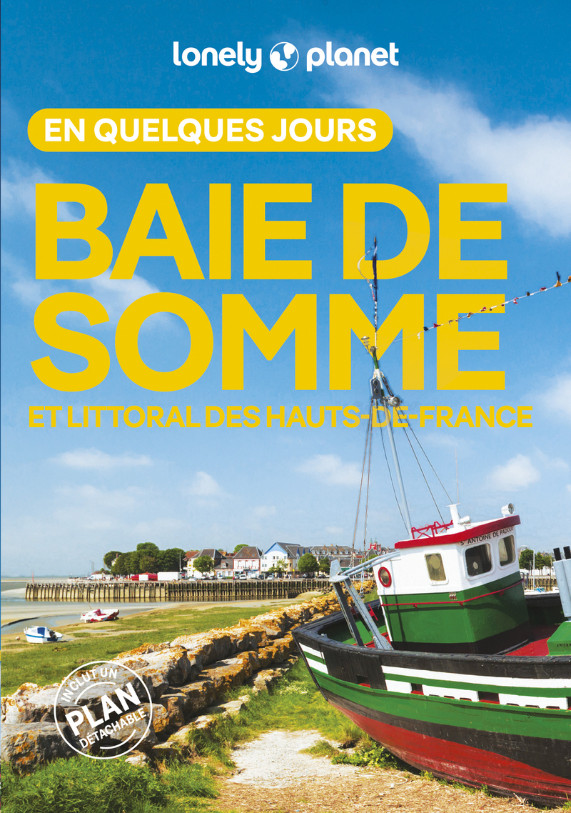 Baie de Somme et littoral des Hauts-de-France En quelques jours 3ed - LONELY PLANET - LONELY PLANET