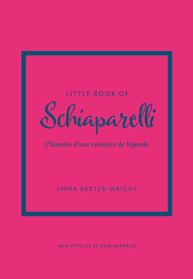 Little Book of Schiaparelli (version française) - Emma Baxter-Wright - PLACE VICTOIRES