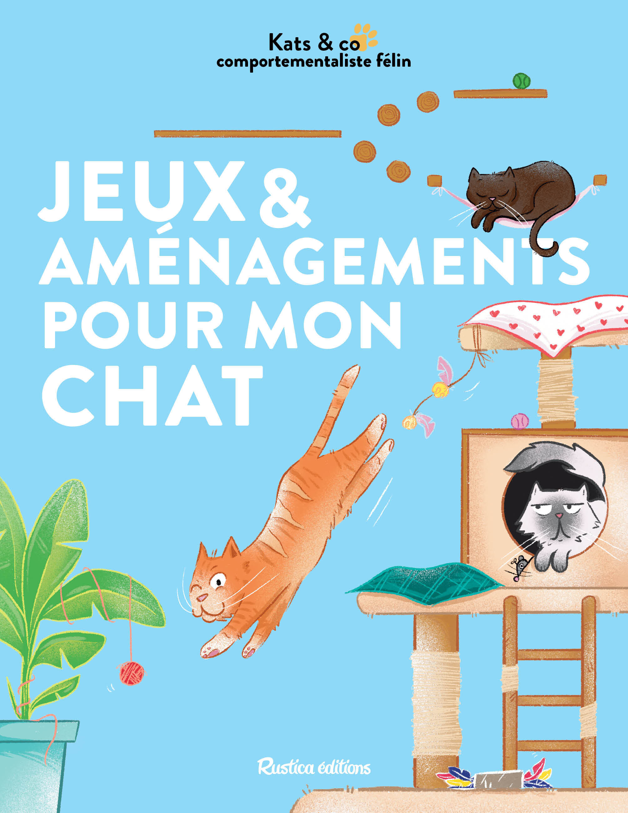 Jeux et aménagements pour mon chat - KATS & CO KATIA - RUSTICA