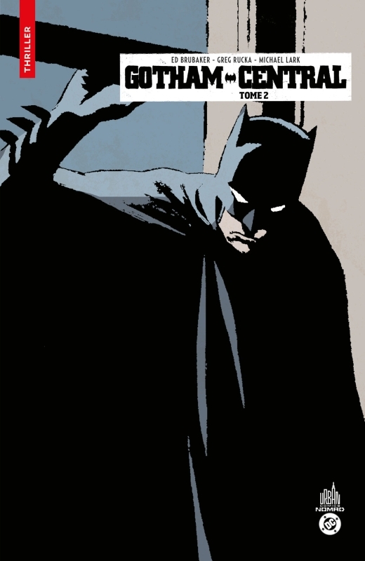 Urban Comics Nomad : Gotham Central Tome 2 - BRUBAKER ED - URBAN COMICS