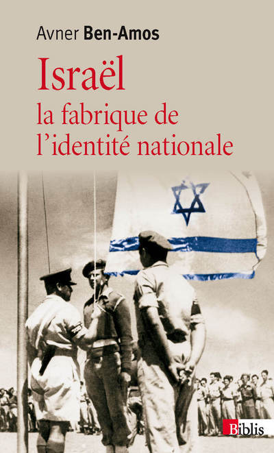 Israël, la fabrique de l'identité nationale - Avner Ben-Amos - CNRS EDITIONS