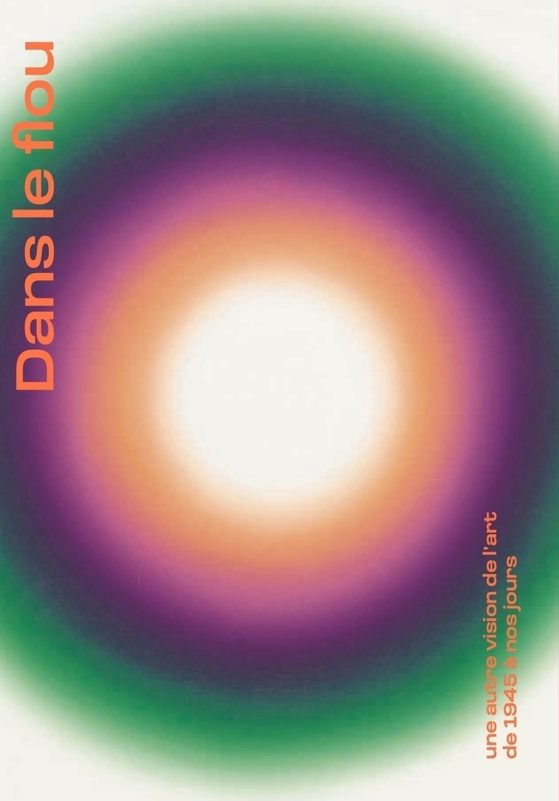 Dans le flou - Une autre vision de l'art de 1945 à nos jours - COLLECTIF - XAVIER BARRAL