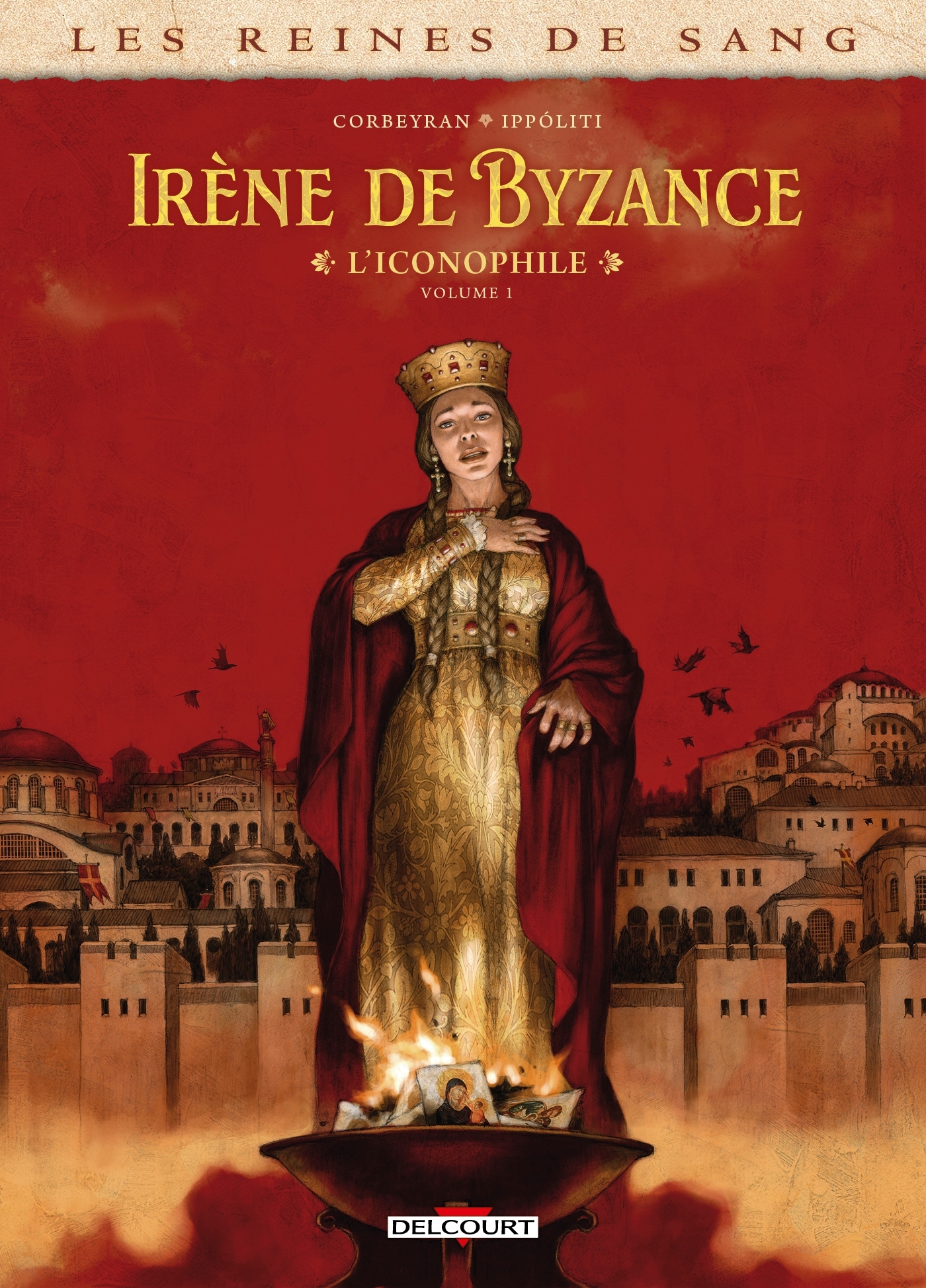 Les Reines de sang - Irène de Byzance, l'iconophile T01 -  - DELCOURT