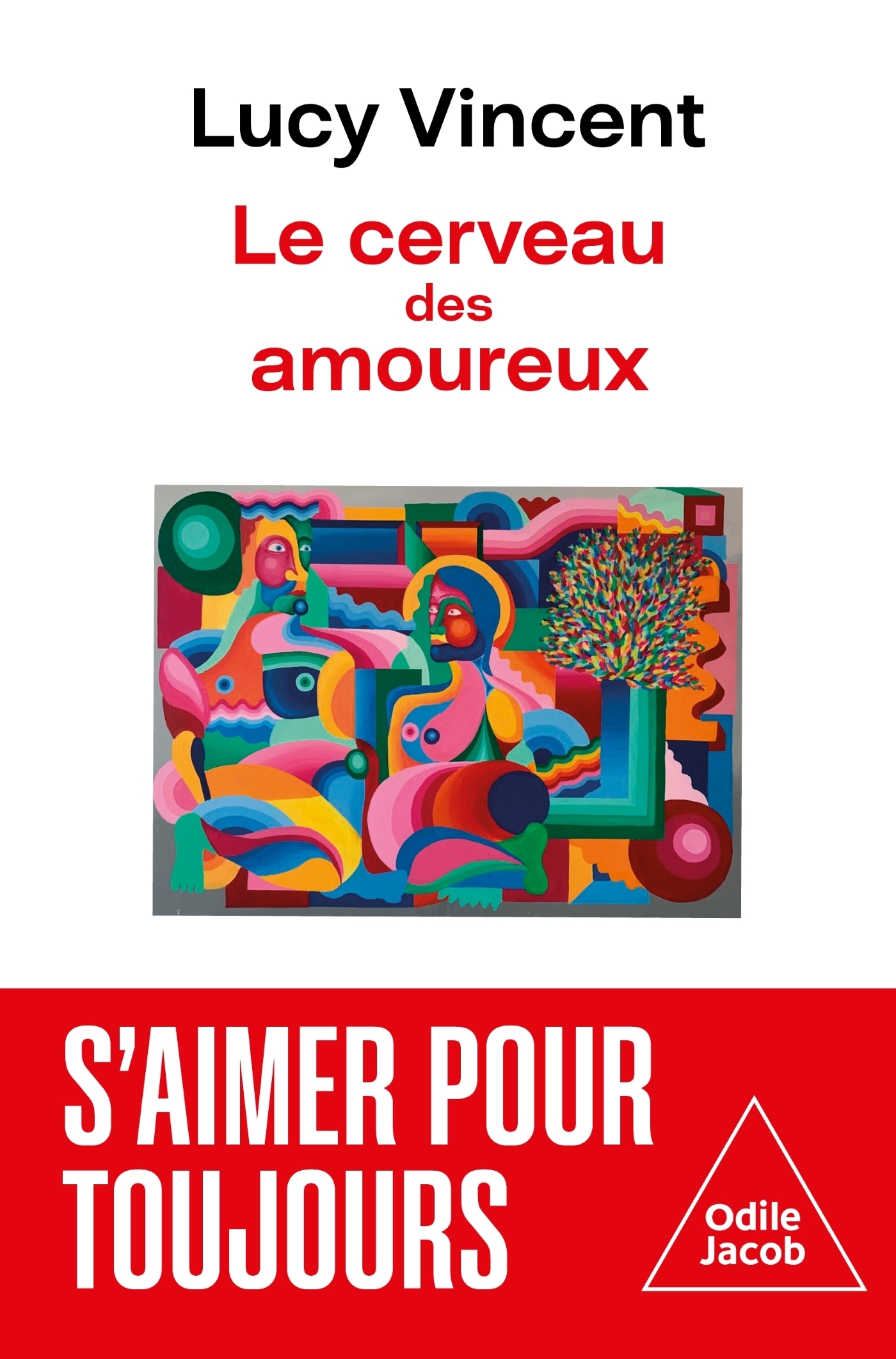 Le Cerveau des amoureux - LUCY VINCENT - JACOB