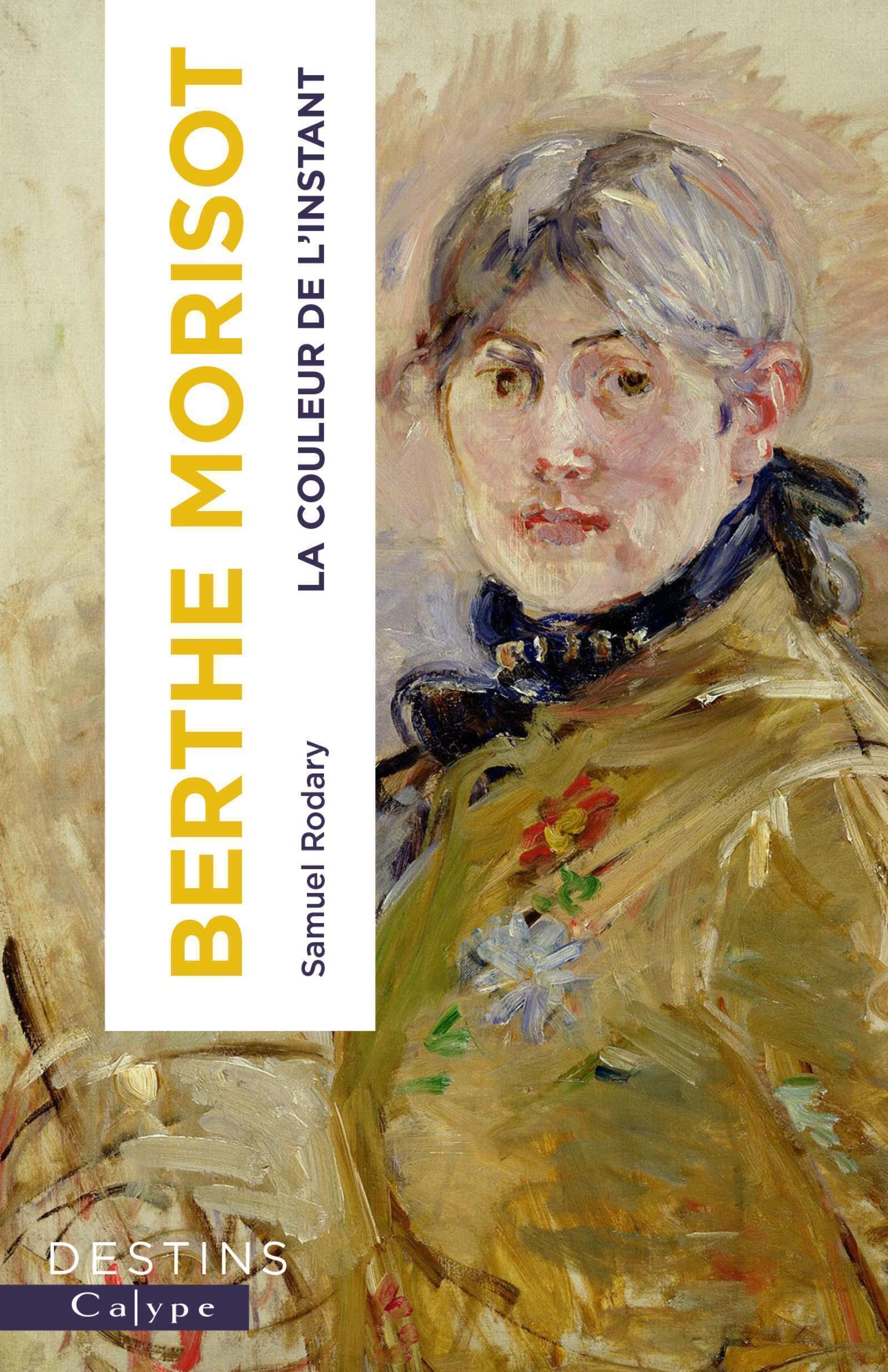 Berthe Morisot - RODARY SAMUEL - CALYPE