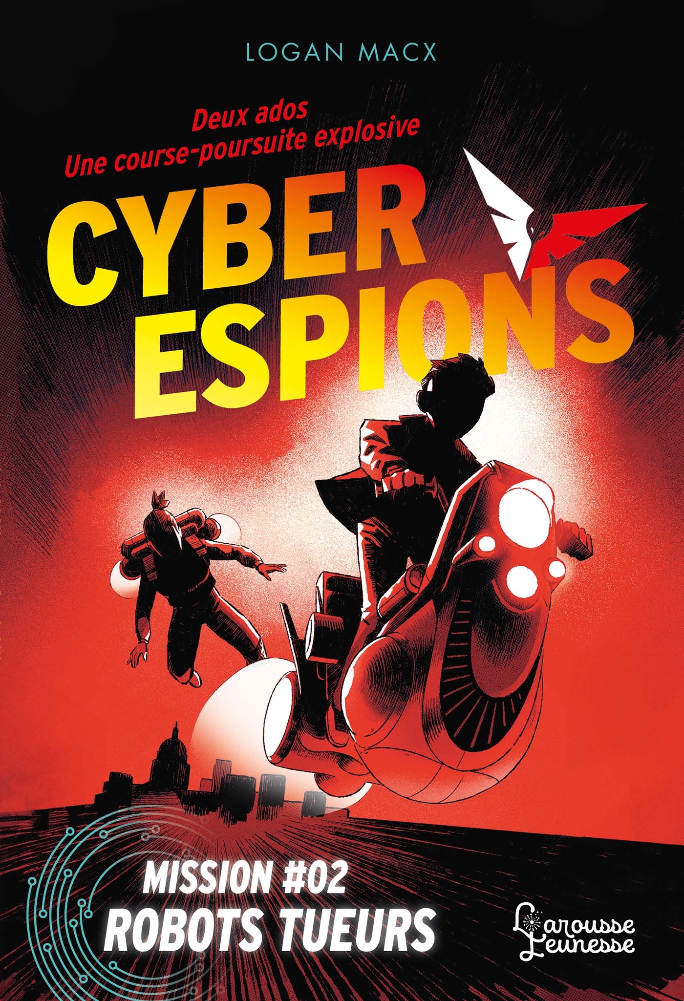 Cyberespions - Mission #02 Robots tueurs - Logan Macx, Marie Cambolieu - LAROUSSE