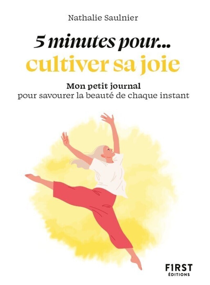 Petit livre - 5 minutes... pour cultiver sa joie - SAULNIER NATHALIE - FIRST