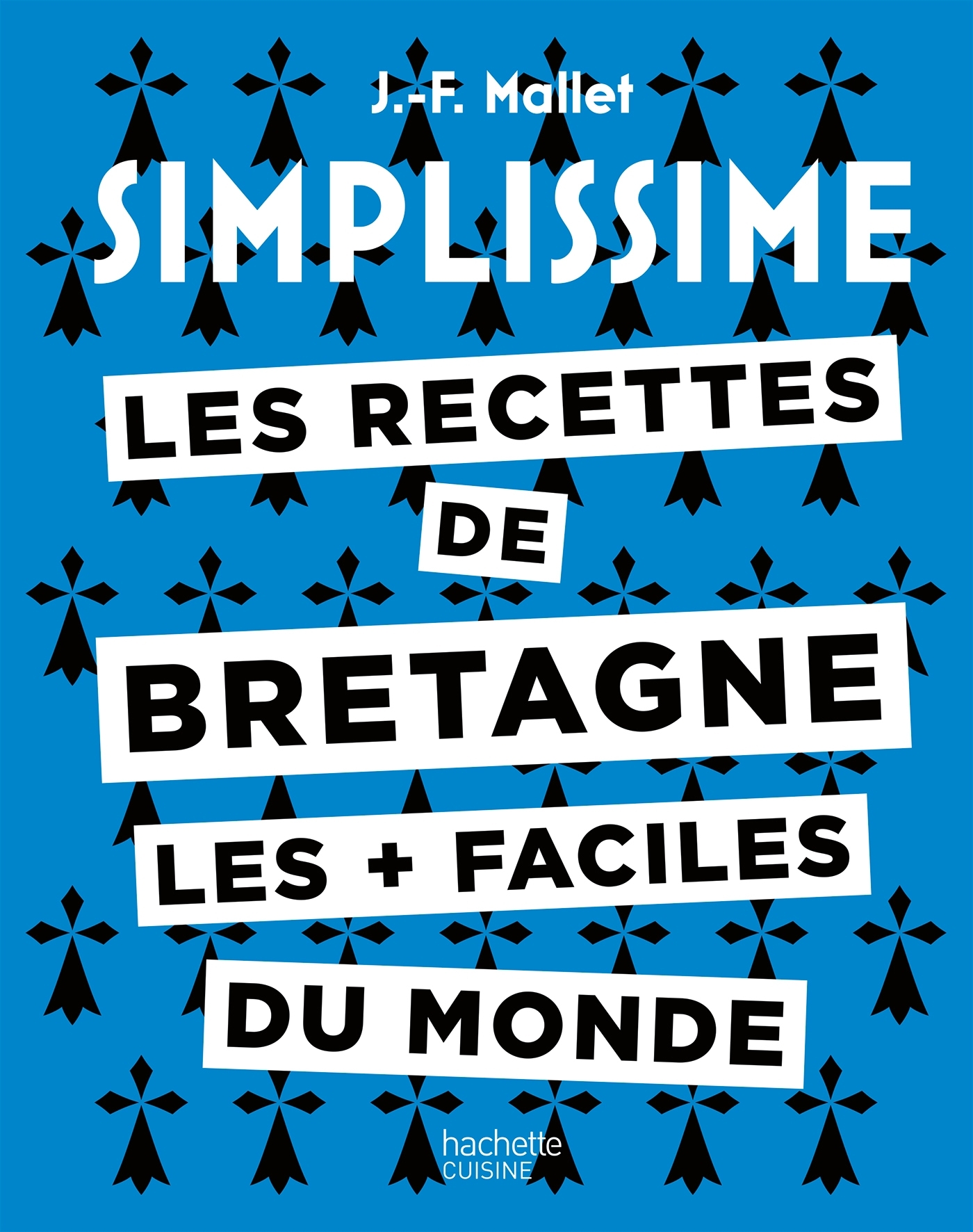 Les recettes de Bretagne les + faciles du monde - MALLET JEAN-FRANCOIS - HACHETTE PRAT