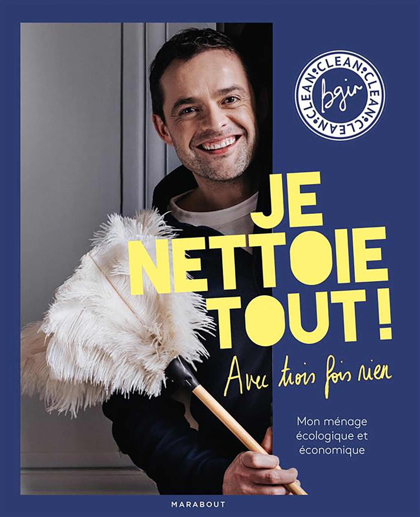 Je nettoie tout avec trois fois rien - GINESTY BRUNO - MARABOUT