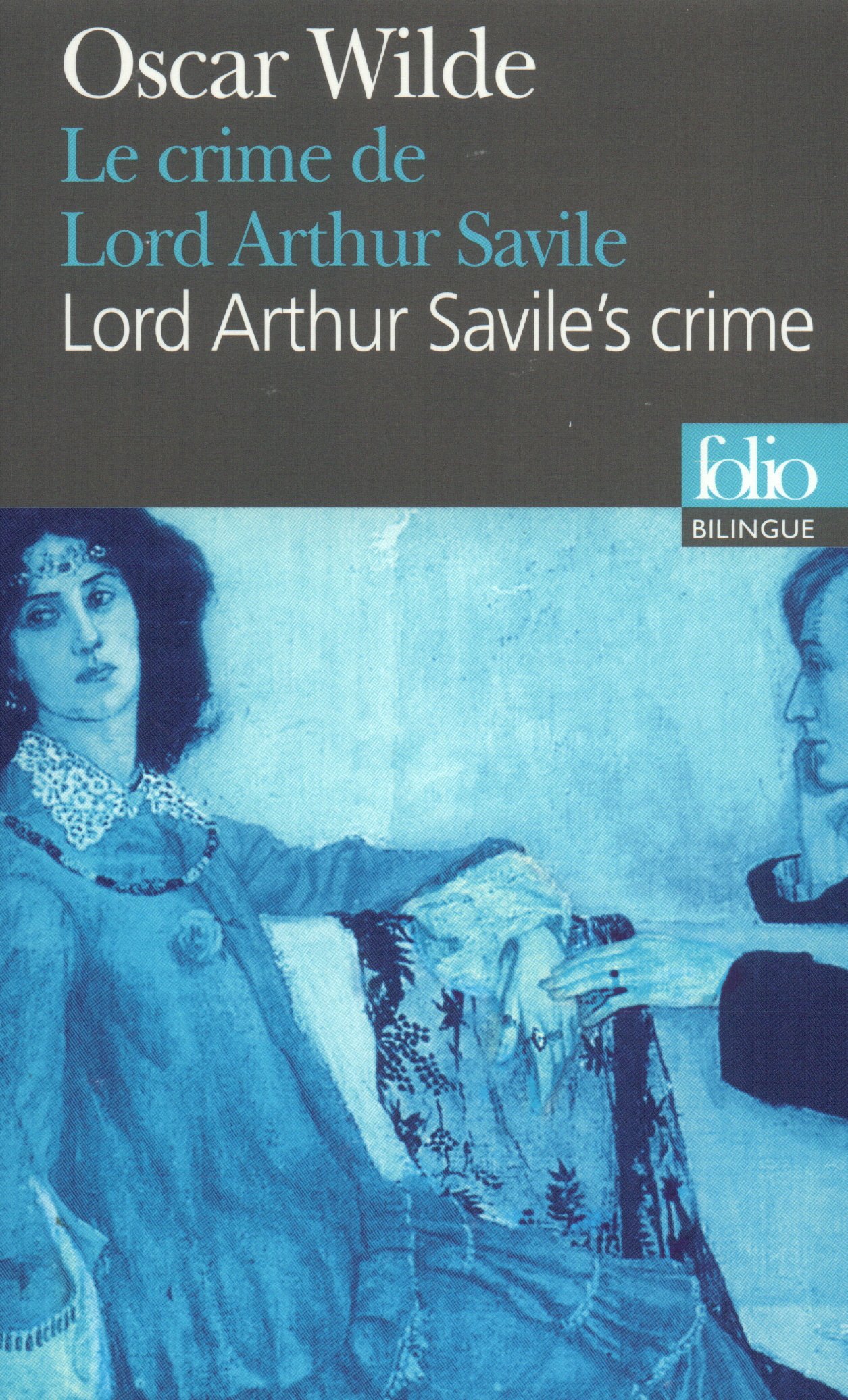 Le Crime de Lord Arthur Savile/Lord Arthur Savile's crime - Oscar Wilde, François Dupuigrenet Desroussilles - FOLIO