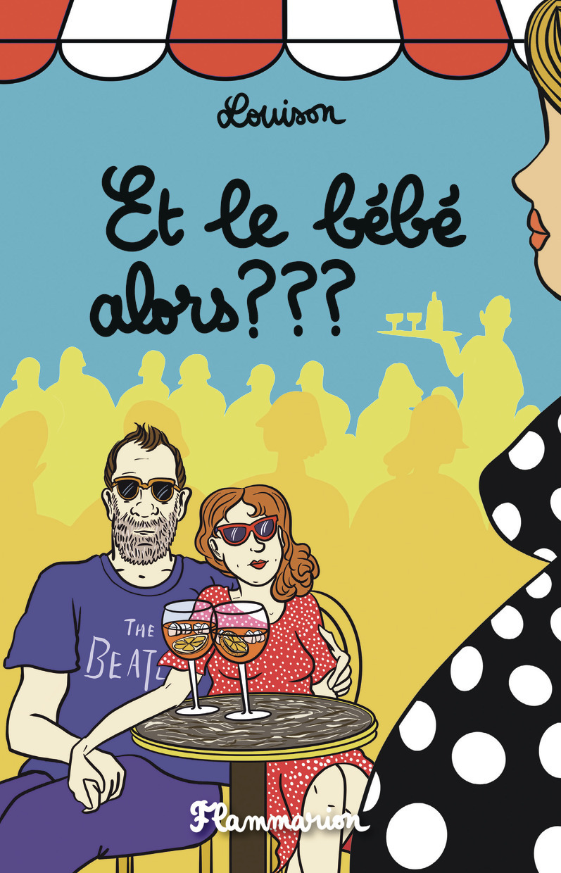 Et le bébé alors ? ? ? -  Louison - FLAMMARION