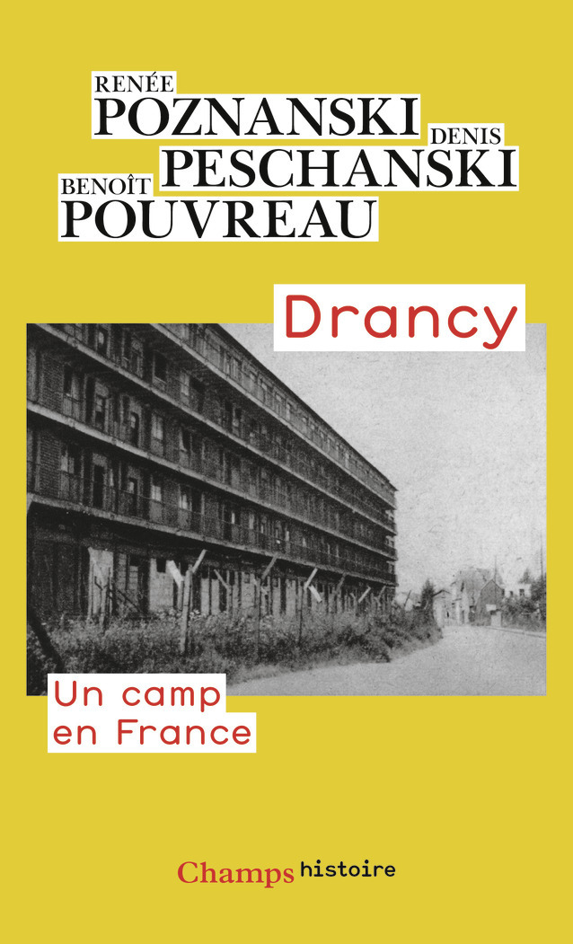 Drancy, un camp en France - Denis Peschanski, Benoit Pouvreau, Renée Poznanski - FLAMMARION