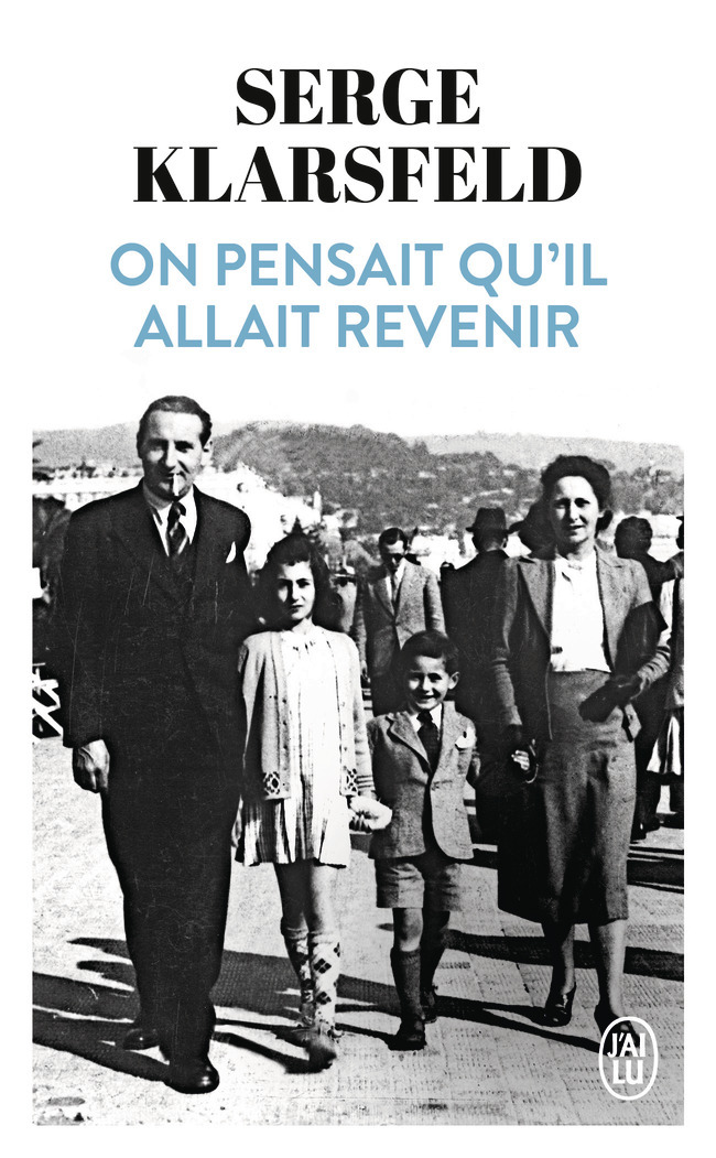 On pensait qu'il allait revenir - Serge Klarsfeld - J'AI LU
