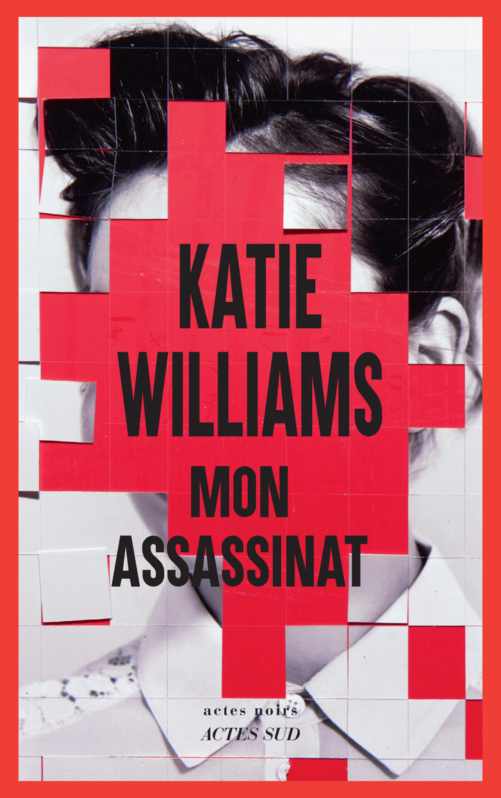 Mon assassinat - Katie Williams, Barbara Tajan, Alexandre Civico - ACTES SUD