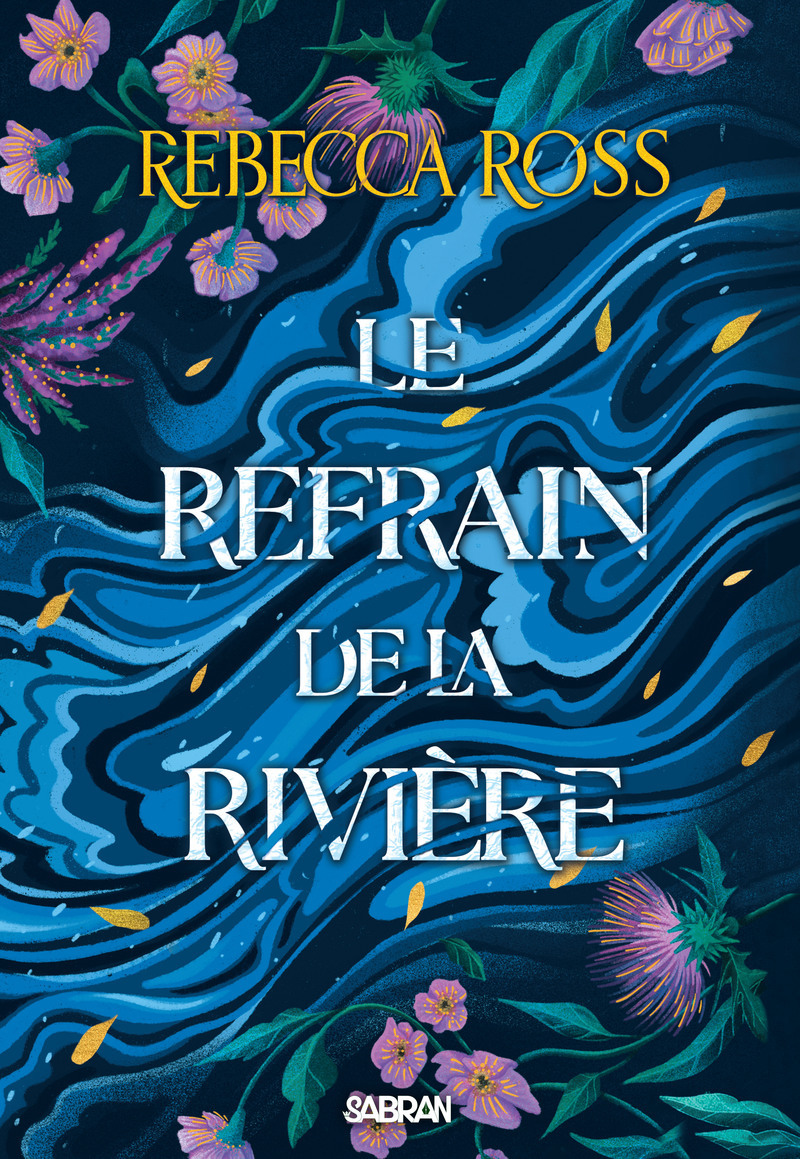Les Ballades de Cadence - Tome 01 Le Refrain de la rivière (broché) - Rebecca Ross, Laurent Bury - SABRAN