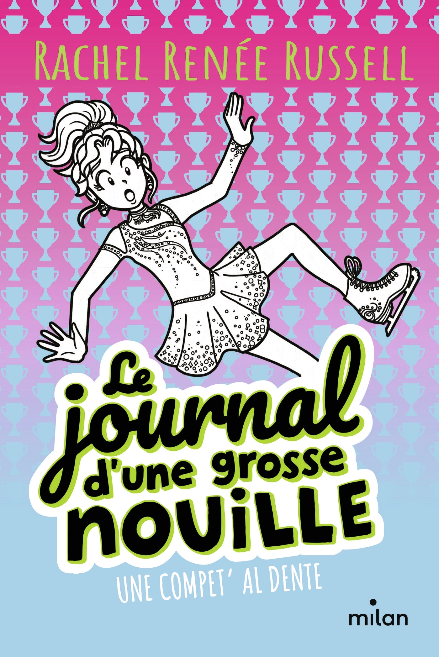 Le journal d'une grosse nouille, Tome 04 - Rachel Renée Russell, Virginie Cantin-Sablé - MILAN