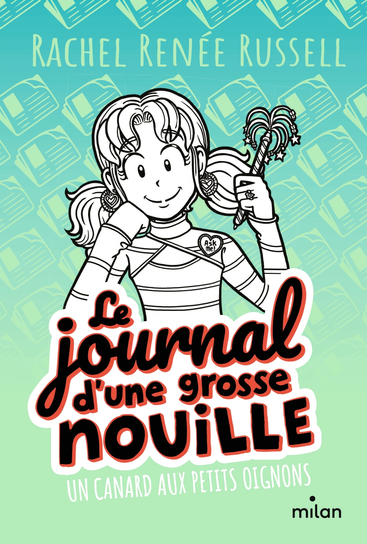 Le journal d'une grosse nouille, Tome 05 - Rachel Renée Russell - MILAN