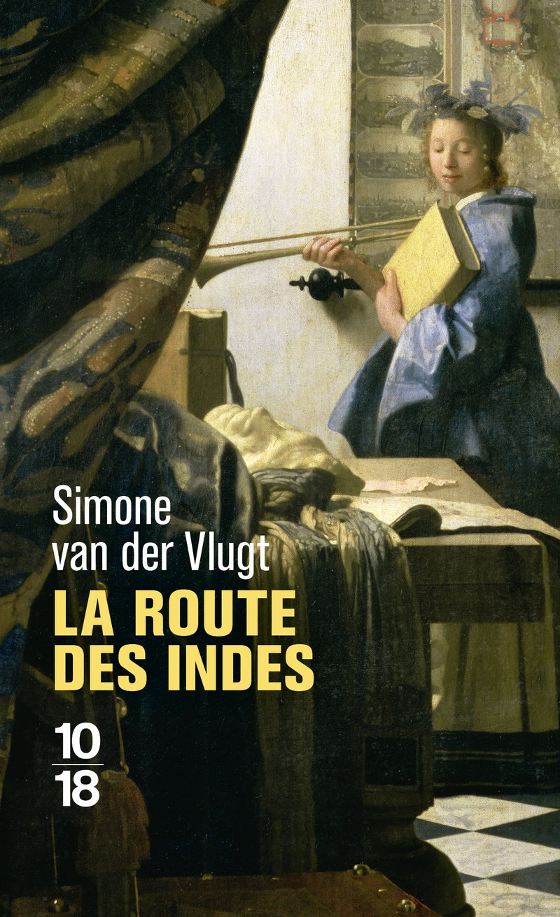 La route des indes - Simone Van Der Vlugt, Guillaume Deneufbourg - 10 X 18
