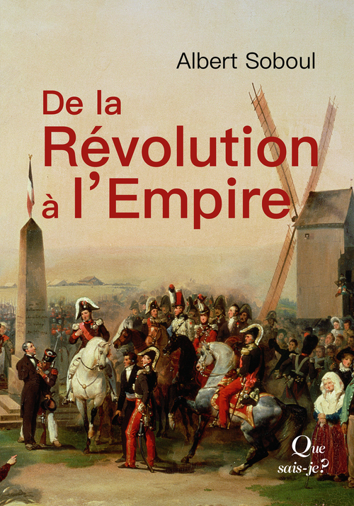 De la Révolution à l'Empire - Albert Soboul - QUE SAIS JE