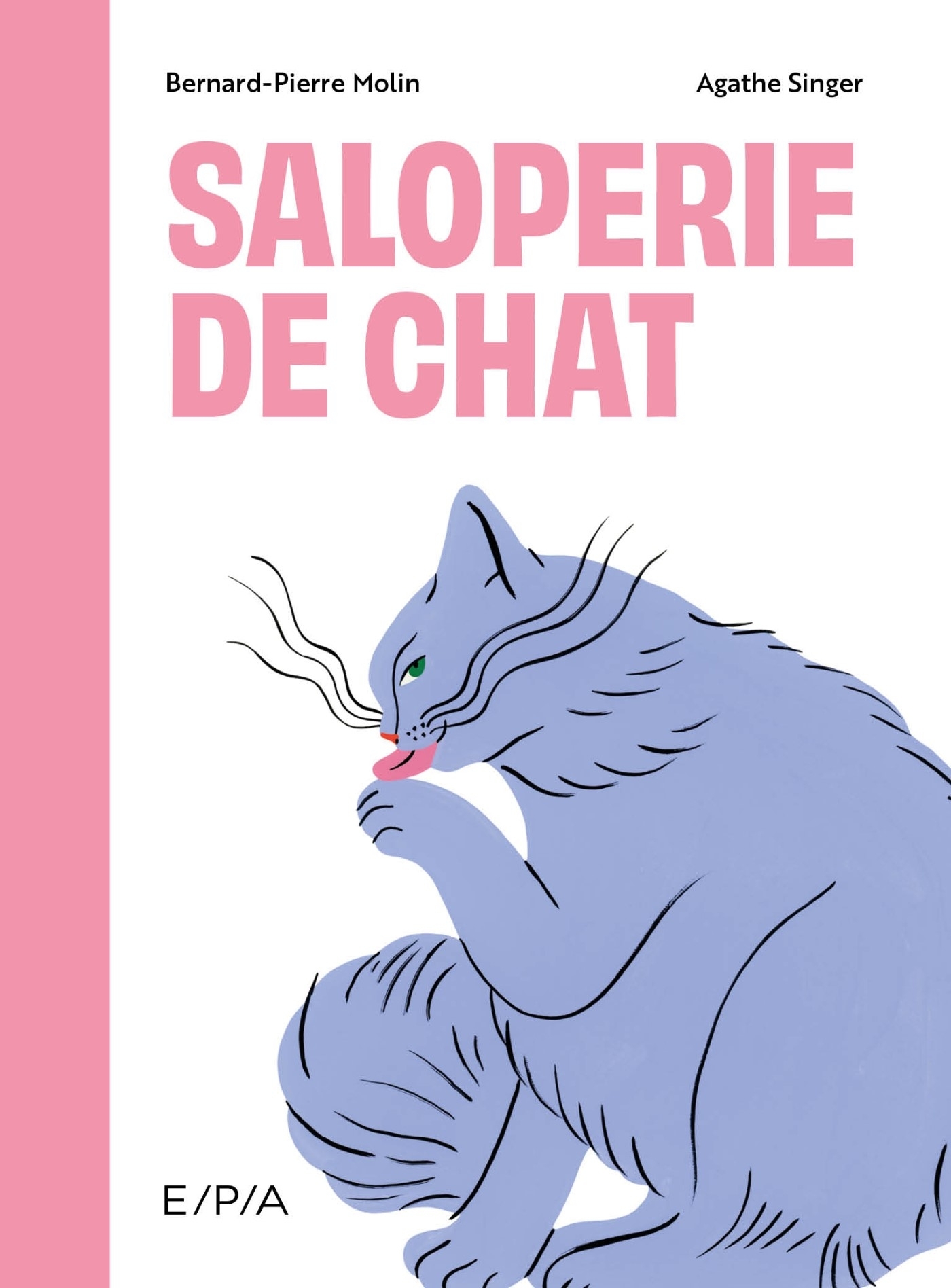 Saloperie de chat - Bernard-Pierre Molin, Agathe Singer - EPA