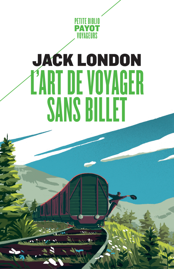 L'art de voyager sans billet - Jack London, Louis Postif, Hélène Cohen - PAYOT