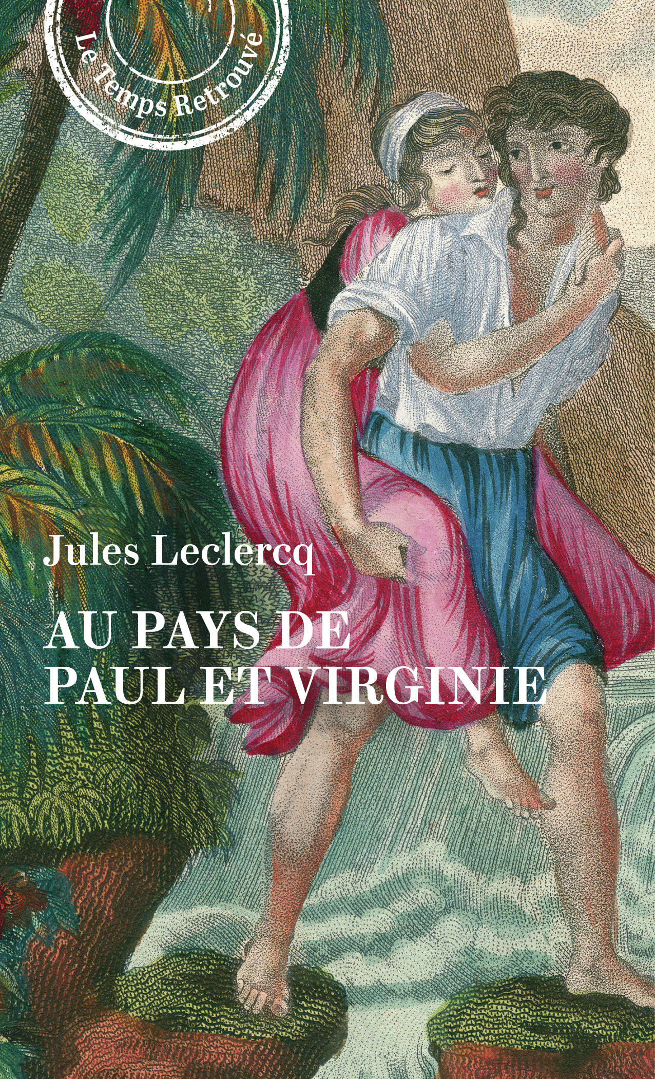 Au pays de Paul et Virginie - Jules Leclercq, Philippe Artières - MERCURE DE FRAN